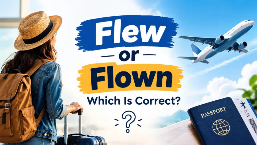 flew or flown which is correct