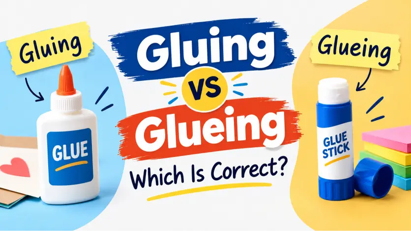 gluing vs glueing which is correct