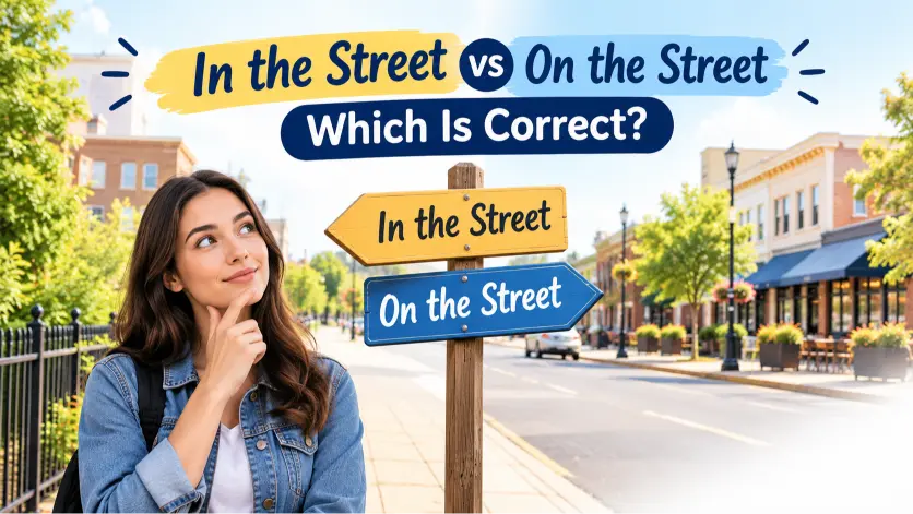 in the street vs on the street which is correct